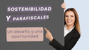 Sostenibilidad y parafiscales