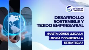 Desarrollo Sostenible y Tejido Empresarial