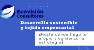 Desarrollo Sostenible y Tejido Empresarial