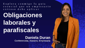 Guía esencial de obligaciones laborales y parafiscales
